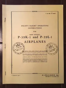 Bell P-39 Aircobra P-39K-1 & P-39L-1 Pilot's Flight Operating Instructions
